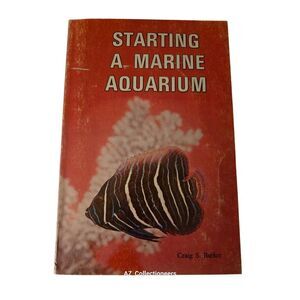 Starting a marine aquarium by Craig S. Barker - T.F.H. publications